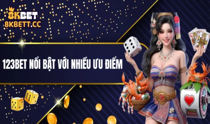 123B - Nhà Cái Cá Cược Đỉnh Cao Với Với Uy Tín Hàng Đầu 1 123bet nổi bật với nhiều ưu điểm